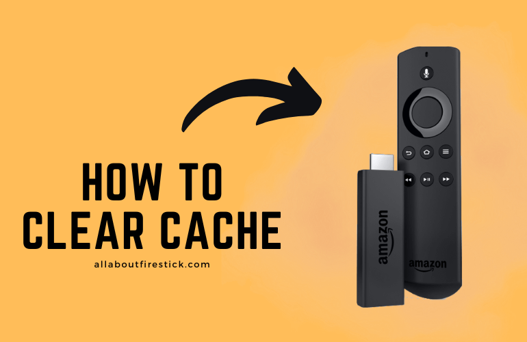 How to Clear Cache on Firestick