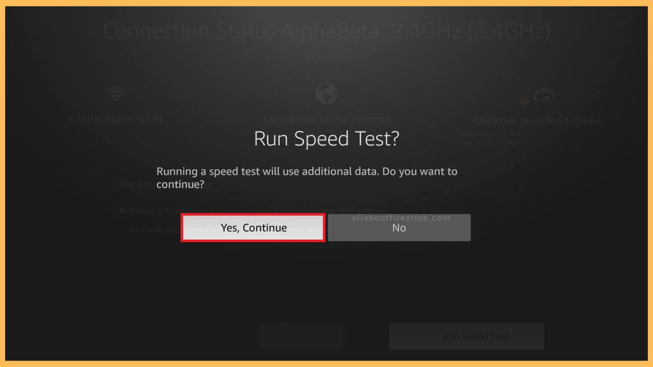Press Yes Continue on to Speed Test on Firestick