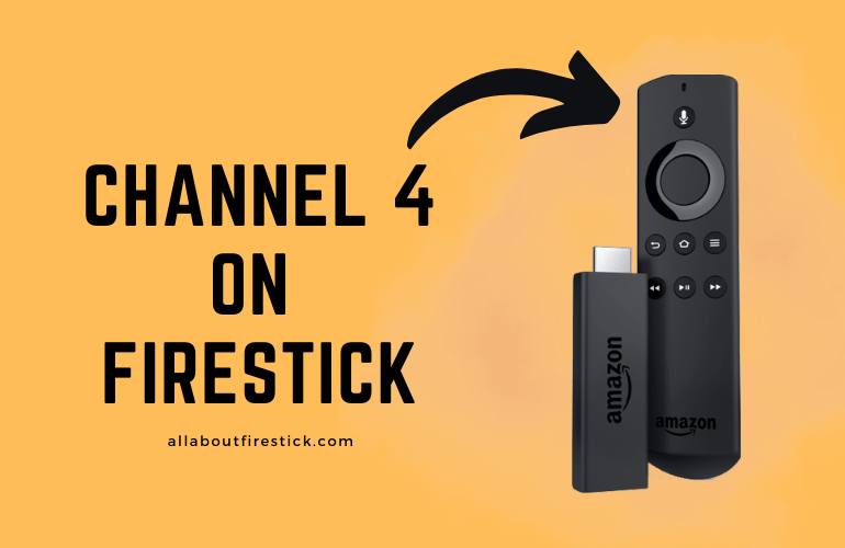 How to Download and Watch Channel 4 on Firestick Channel 4 on Firestick