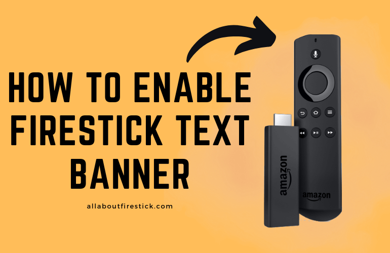 How to Enable Firestick Text Banner