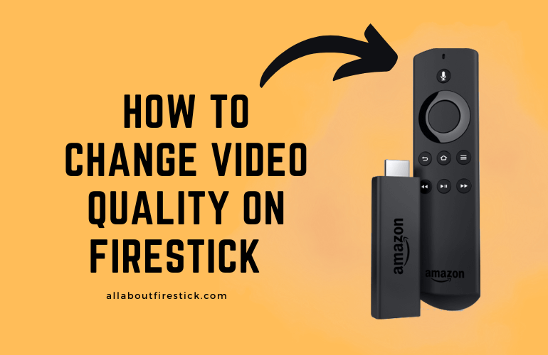 How to Change Video Resolution on Firestick How to Change Video Quality on Firestick
