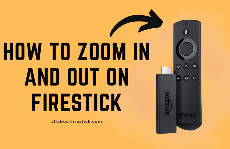 How to Zoom In and Out on Firestick
