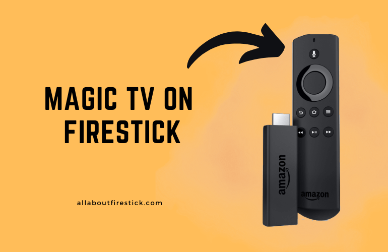 How to Sideload Magic TV on Firestick Magic TV on Firestick