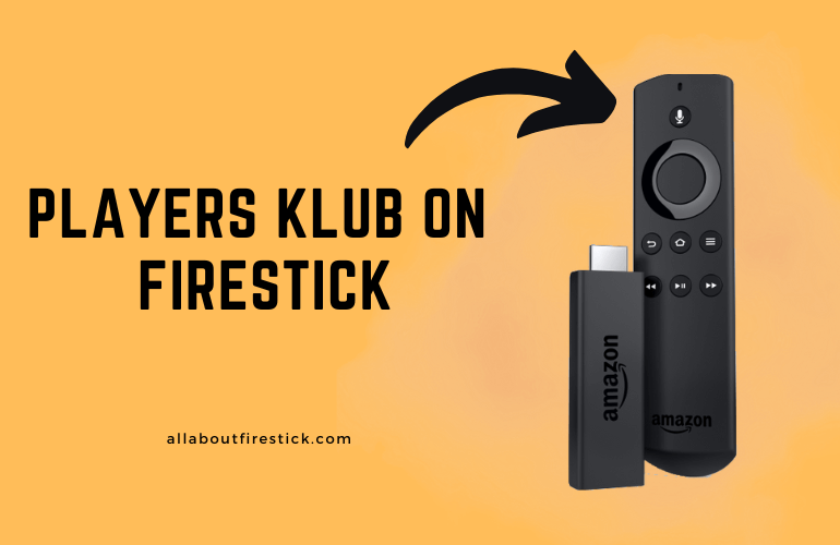 How to Watch Players Klub IPTV on Firestick Players Klub on Firestick