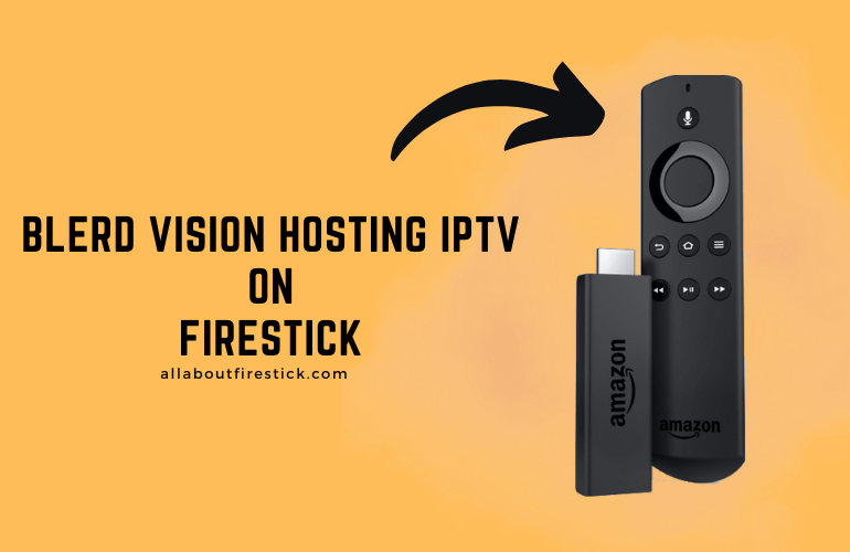 How to Sideload and Use Blerd Vision Hosting IPTV on Firestick Blerd Vision Hosting IPTV on Firestick