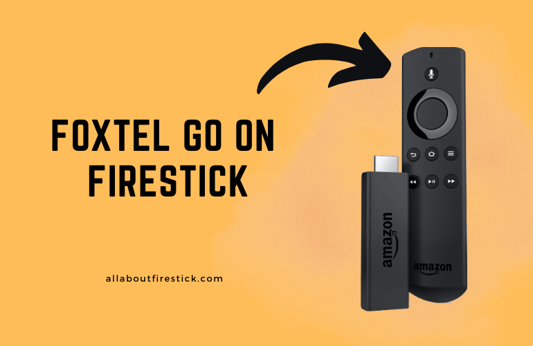 How to Sideload and Stream Foxtel Go on Firestick Foxtel Go on Firestick