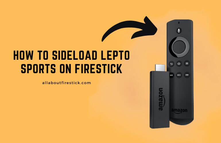 How to Watch Lepto Sports Live Games on Firestick Sideload Lepto Sports on Firestick