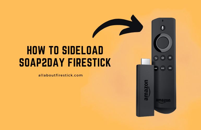 How to Sideload and Watch Soap2day on Firestick Soap2day on Firestick
