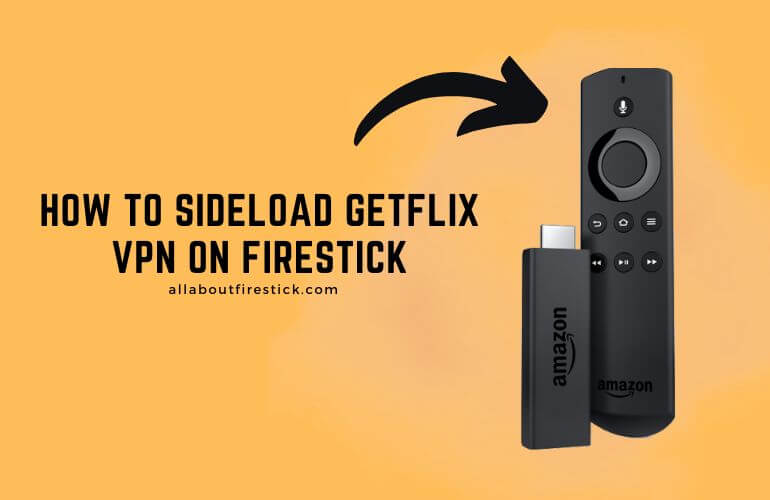 How to Install and Use Getflix VPN on Firestick GetFlix VPN on Firestick