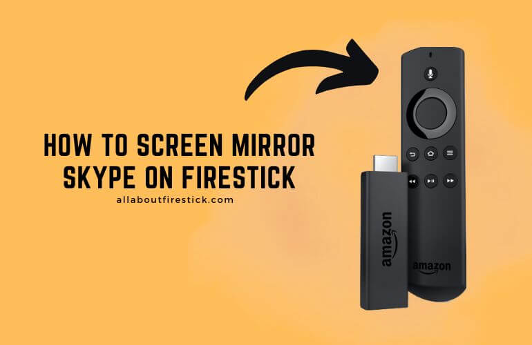 How to Screen Mirror Skype Video Calls on Firestick Screen Mirror Skype on Firestick