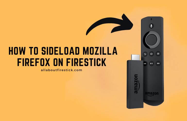 How to Sideload Mozilla Firefox and Browse Web Pages on Firestick Sideload Mozilla Firefox on Firestick