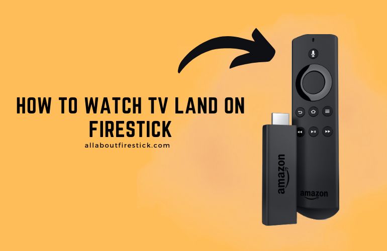 How to Watch TV Land Shows on Firestick Watch TV Land on Firestick