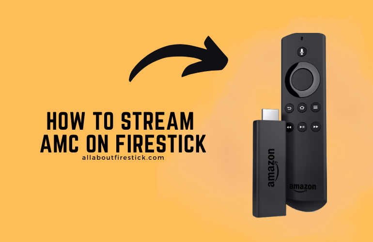 How to Activate and Watch AMC on Firestick AMC on Firestick