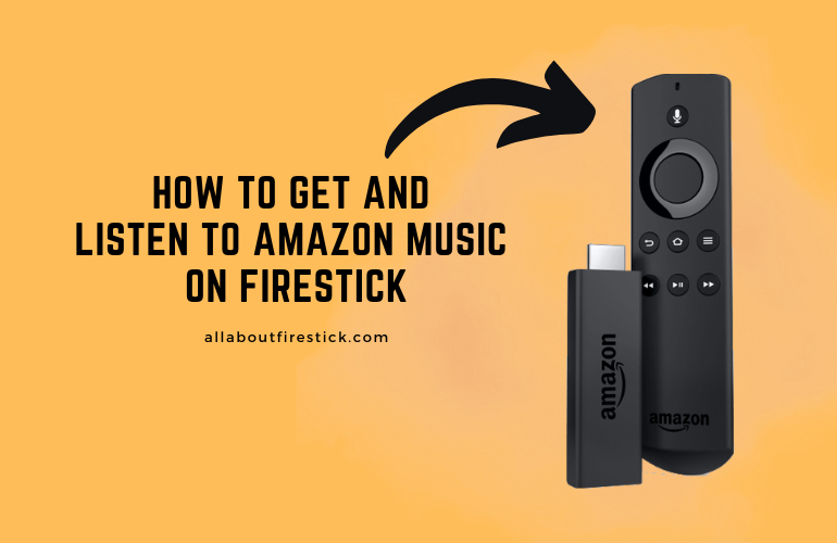 How to Get and Listen to Amazon Music on Firestick Amazon Music on Firestick
