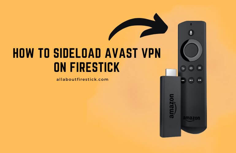 How to Sideload Avast VPN on Firestick