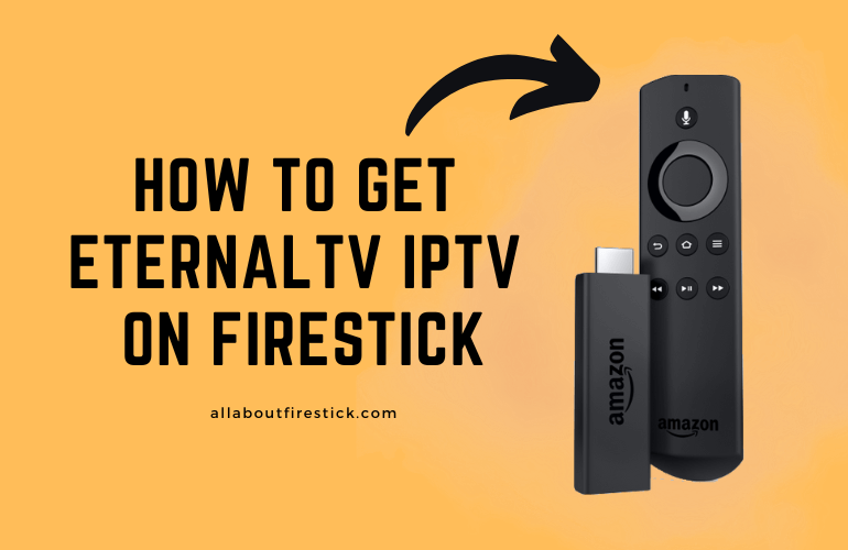 How to Get Eternal TV IPTV on Firestick Eternal TV on Firestick