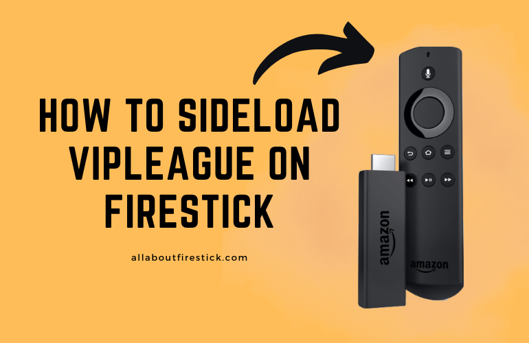 How to Sideload VIPLeague on Firestick - All About Firestick