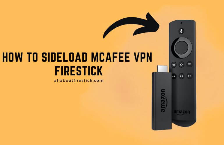 How to Sideload McAfee VPN on Firestick - All About Firestick