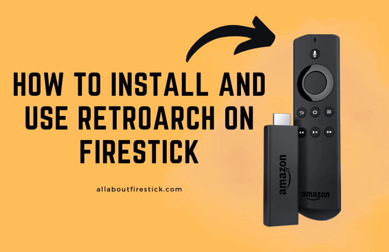How to Install and Use RetroArch on Firestick RetroArch on Firestick
