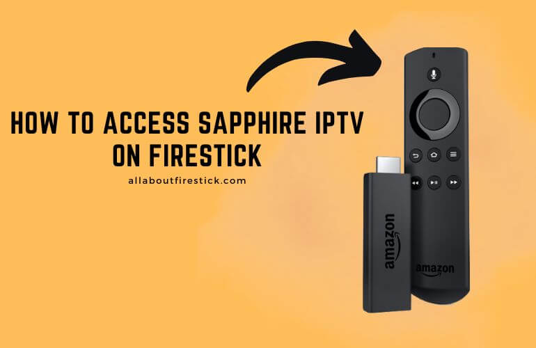 How to Access Sapphire IPTV on Firestick Sapphire IPTV on Firestick