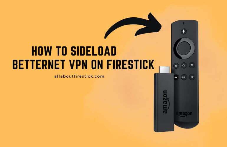 Sideload Betternet VPN on Firestick