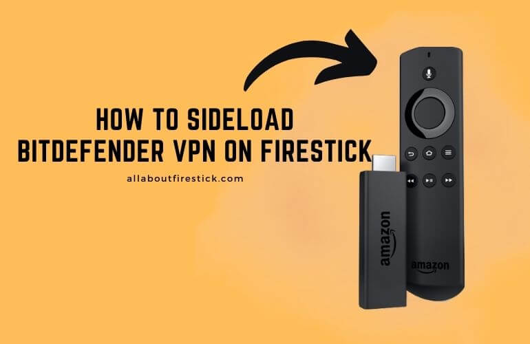 How to Sideload Bitdefender VPN on Firestick Sideload Bitdefender VPN on Firestick (1)