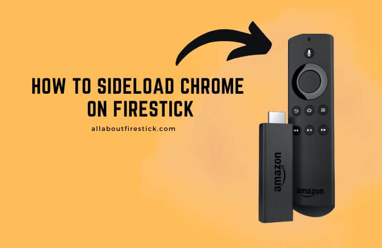 Google Chrome Browser on Firestick – Quick Browsing and Safe Search Sideload Chrome on Firestick