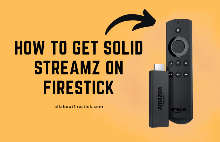 How to Watch Solid Streamz on Firestick Solid Streamz on Firestick