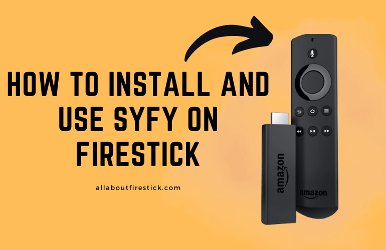 How to Install and Use Syfy on Firestick Syfy on Firestick
