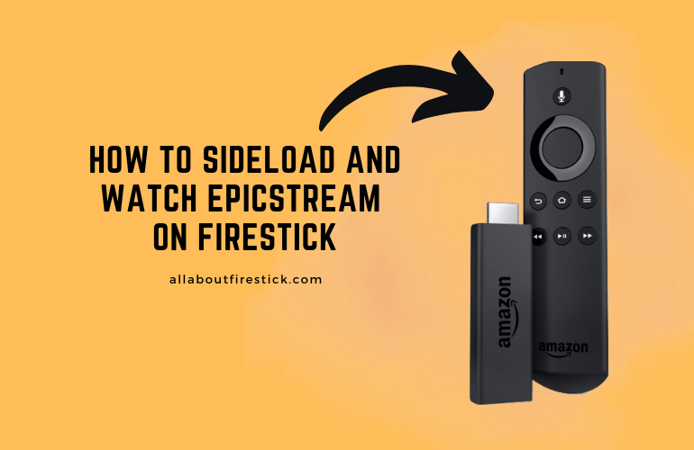 Epicstream on Firestick – Watch Movies and TV Shows for Free Epicstream on Firestick