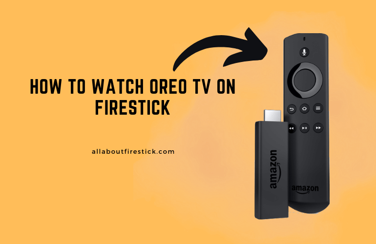 Oreo TV on Firestick – Stream Live TV for free Oreo TV on Firestick