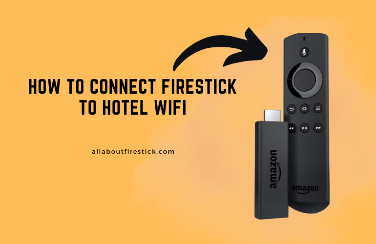 How to Connect Firestick to Hotel WiFi How to Connect Firestick to Hotel WiFi