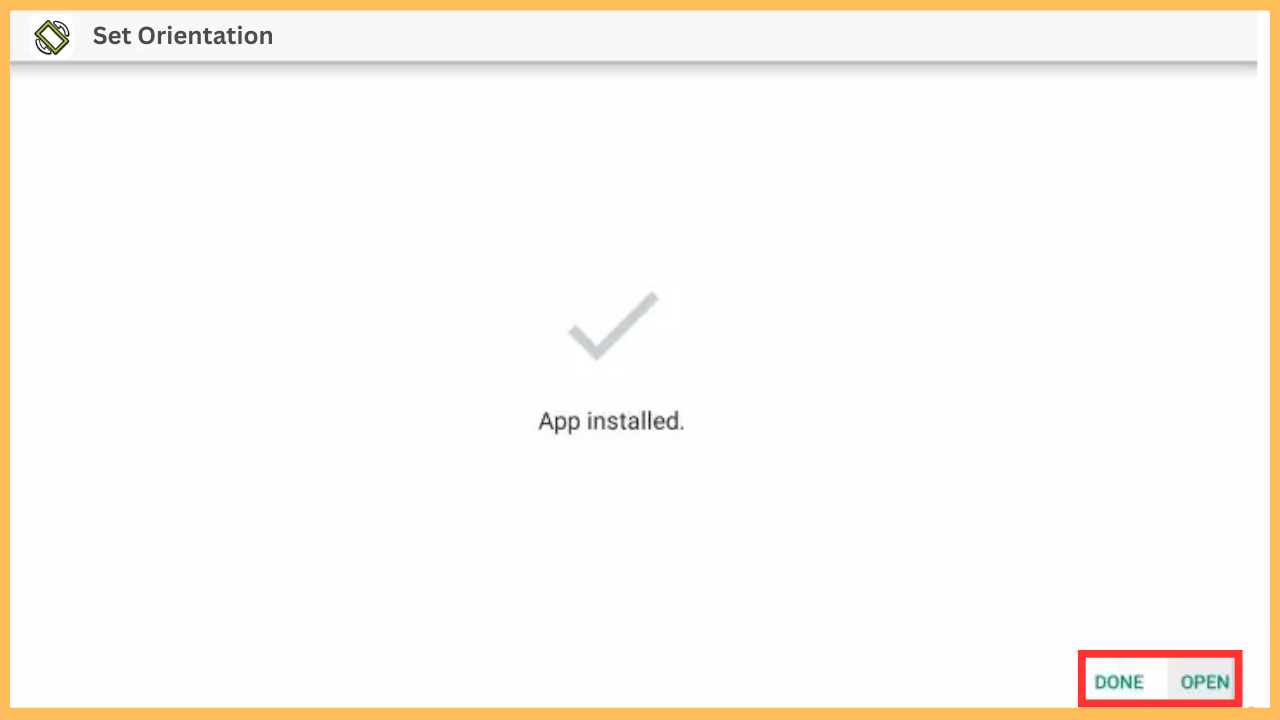 Set Orientation on Firestick - Select Done or Open