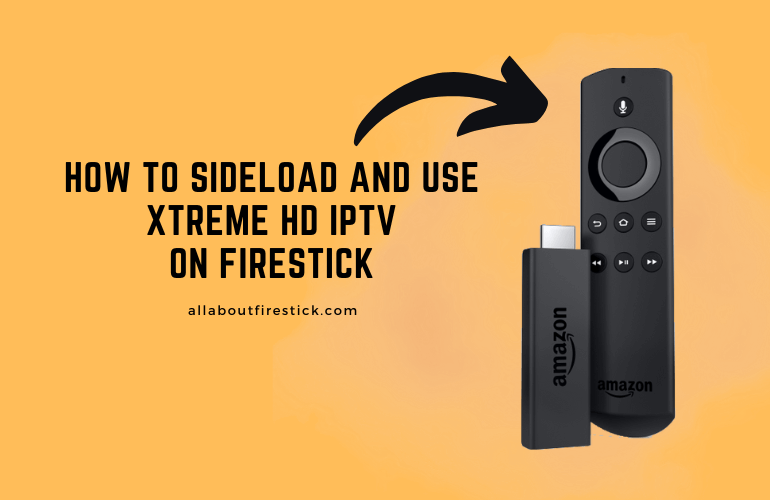 Xtreme HD IPTV on Firestick – Stream Live TV and On-Demand Xtreme HD IPTV on Firestick