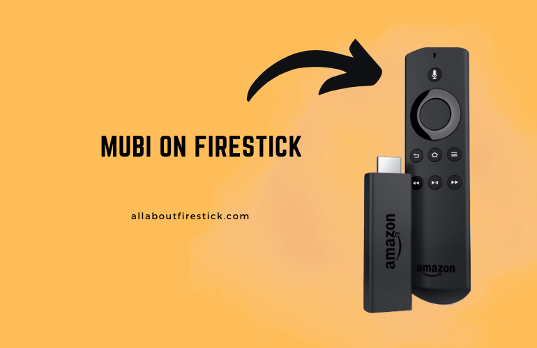 How to Watch Films and Documentaries Using MUBI on Firestick